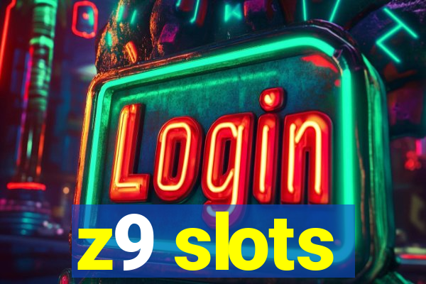 z9 slots